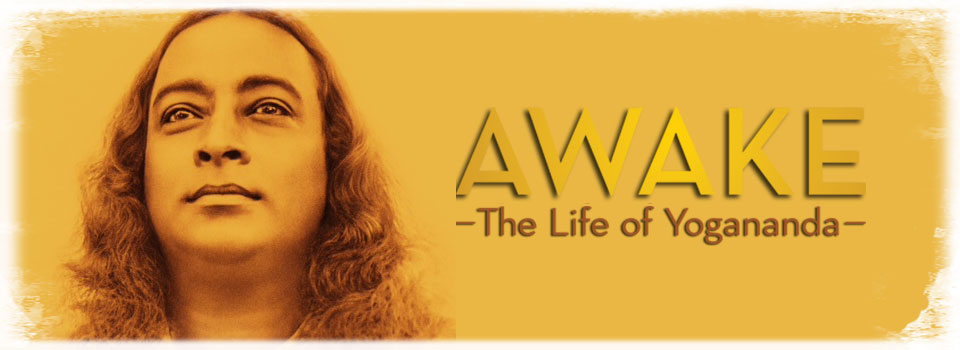 AWAKE: The Life of Yogananda